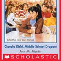 Cover Art for 9780545792370, The Baby-Sitters Club #101: Claudia Kishi, Middle School Drop-Out by Ann M. Martin