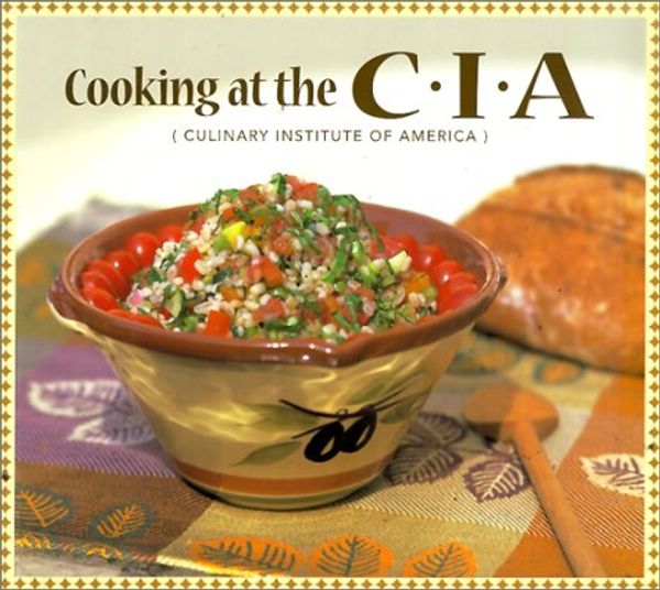 Cover Art for 9780965109567, Cooking at the C.I.A.: (Culinary Institute of America) (PBS Cooking) by Culinary Institute of America