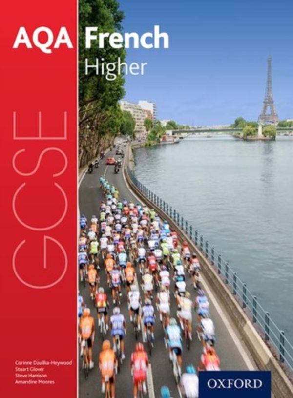Cover Art for 9780198365839, AQA GCSE French for 2016Higher Student Book by Steve Harrison