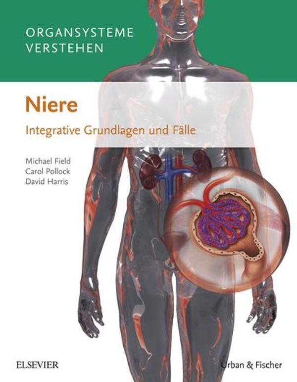 Cover Art for 9783437173530, Organsysteme verstehen - Niere by Carol Pollock, David Harris, Michael Field