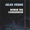 Cover Art for 1230000114142, Robur the Conqueror by Jules Verne