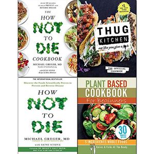 Cover Art for 9789123839803, Thug Kitchen The Official Cookbook [Hardcover], How Not To Die, Cookbook and Plant Based Cookbook For Beginners 4 Books Collection Set by Thug Kitchen, Dr. Michael Greger, MD, Iota