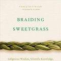 Cover Art for 9781571313560, Braiding Sweetgrass by Robin Wall Kimmerer