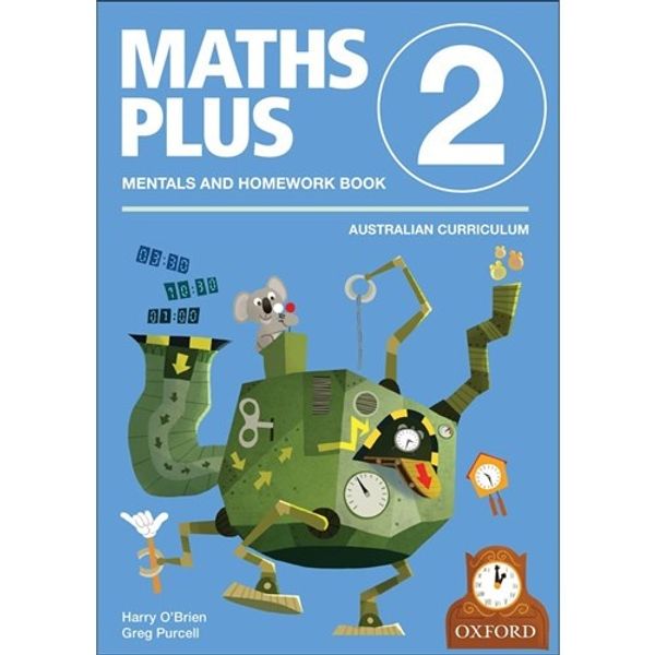 Cover Art for 9780190305680, Maths Plus Aus Curriculum Edition Mentals & Homework Book 2 Revised Ed 2016Maths Plus Australian Curriculum Edition by Unknown