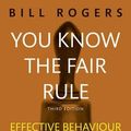 Cover Art for 9781408296011, You Know the Fair Rule by Bill Rogers