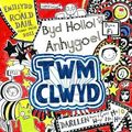 Cover Art for 9781849671569, Byd Hollol Anhygoel Twm Clwyd: 1 by Liz Pichon, Gareth F. Williams