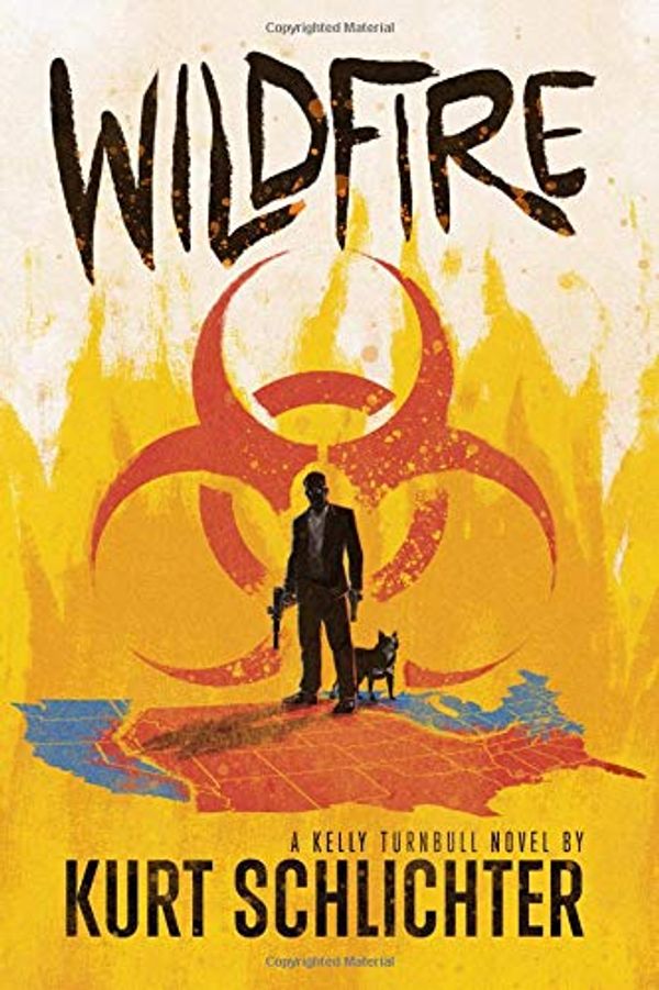 Cover Art for 9780988402980, Wildfire (Kelly Turnbull Book 3) by Kurt Schlichter