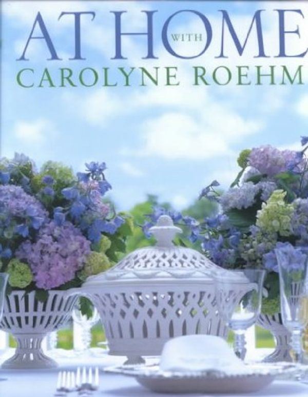 Cover Art for 9780060193577, At Home with Carolyne Roehm by Carolyne Roehm