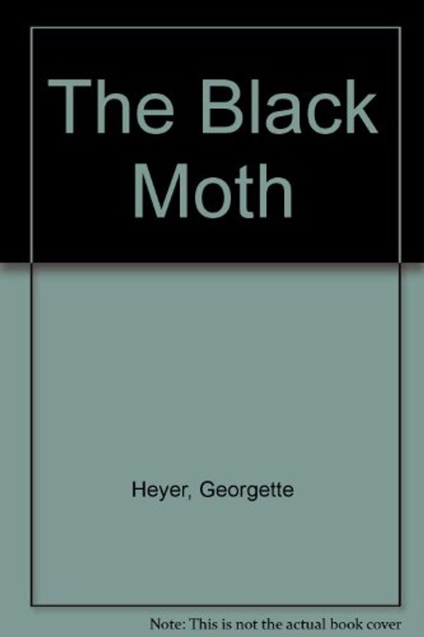 Cover Art for 9780753167397, The Black Moth by Georgette Heyer