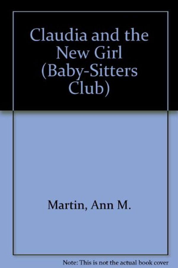 Cover Art for 9780836810165, Claudia and the New Girl by Ann M. Martin