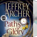 Cover Art for 9781427217561, Paths of Glory by Jeffrey Archer