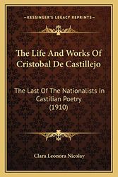 Cover Art for 9781167479281, The Life and Works of Cristobal de Castillejo by Clara Leonora Nicolay
