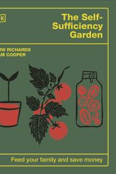 Cover Art for 9780241641439, The Self-Sufficiency Garden: Feed Your Family and Save Money by Huw Richards