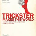 Cover Art for 9781847672254, Trickster Makes This World by Lewis Hyde