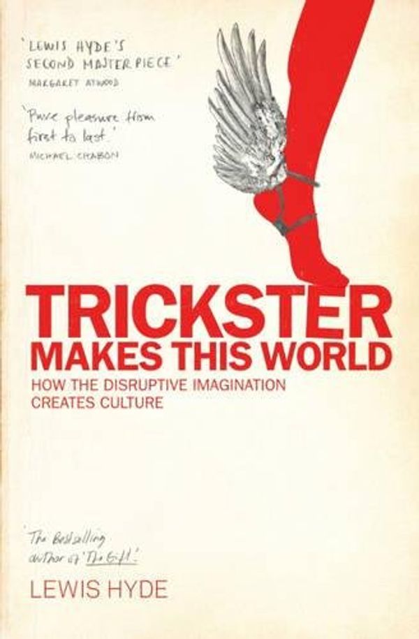 Cover Art for 9781847672254, Trickster Makes This World by Lewis Hyde
