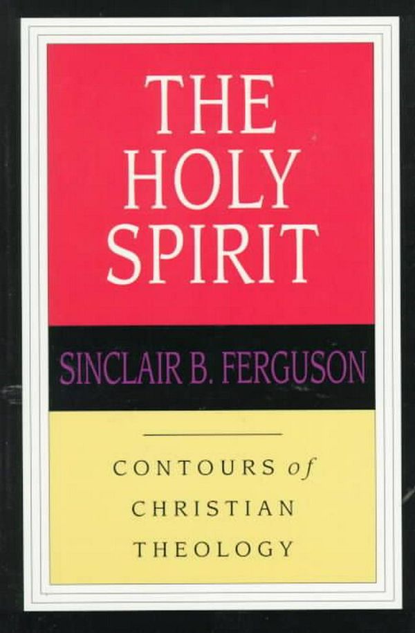 Cover Art for 9780830815364, The Holy Spirit by Sinclair B. Ferguson