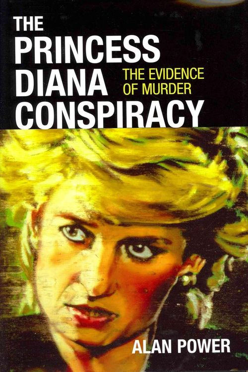 Cover Art for 9780957573802, The Princess Diana Conspiracy by Alan Power