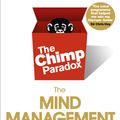 Cover Art for 9781448117963, The Chimp Paradox: The Acclaimed Mind Management Programme to Help You Achieve Success, Confidence and Happiness by Steve Peters