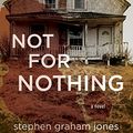 Cover Art for 9781938604539, Not for Nothing by Stephen Graham Jones