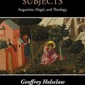 Cover Art for 9781119163084, Transcending SubjectsAugustine, Hegel and Theology by Geoffrey Holsclaw