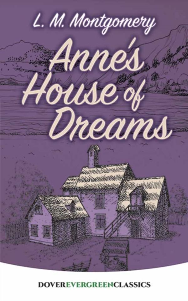 Cover Art for 9780486814285, Anne's House of Dreams (Dover Children's Evergreen Classics) by L. M. Montgomery