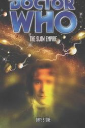 Cover Art for 9780563538356, Doctor Who: Slow Empire by Dave Stone