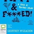 Cover Art for 9781743191163, Fat, Fifty & F***ed!: A Fast & Furious Novel by Geoffrey McGeachin