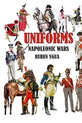 Cover Art for 9781791716974, Uniforms Napoleonic Wars by Ruben Ygua