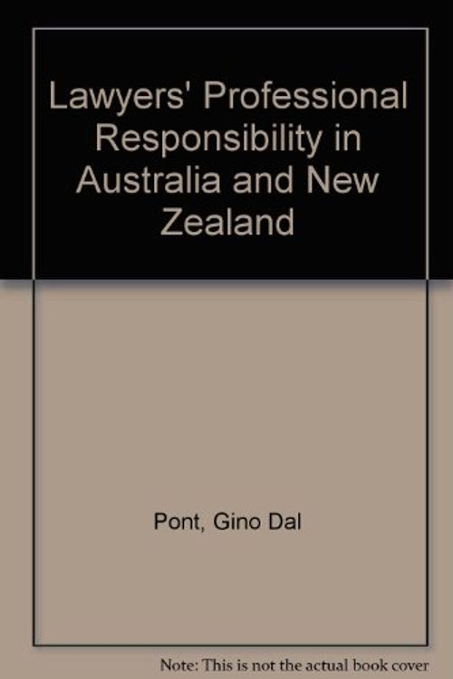 Cover Art for 9780455216966, Lawyers' Professional Responsibility in Australia and New Zealand by Gino Dal Pont
