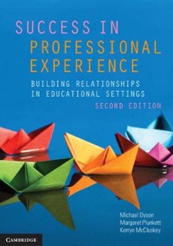 Cover Art for 9781108445610, Success in Professional ExperienceBuilding Relationships in Educational Settings by Michael Dyson