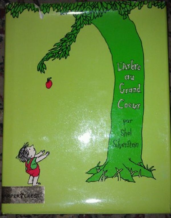 Cover Art for 9780060256692, L'Arbre Au Grand Coeur (French Edition) by Shel Silverstein