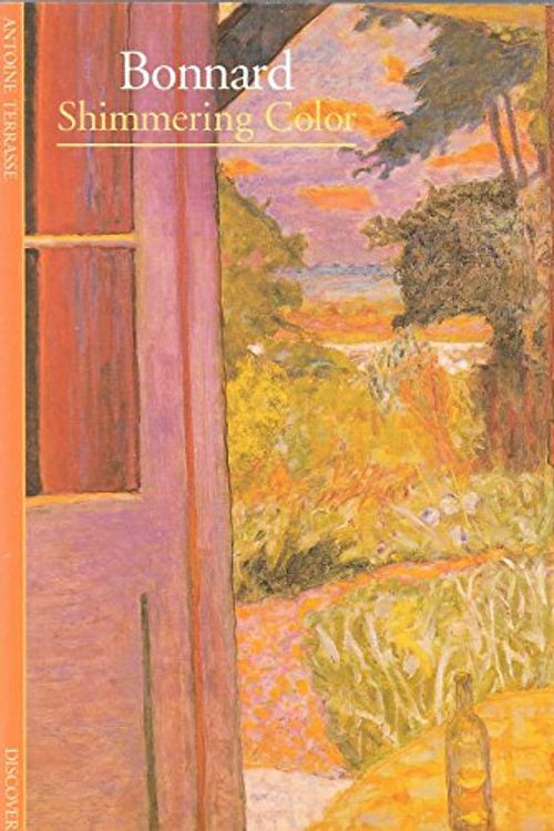 Cover Art for 9780810928671, Bonnard Shimmering Color by Antoine Terrasse, Pierre Bonnard