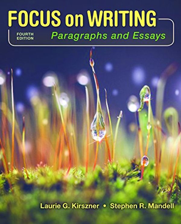 Cover Art for 9781319035297, Focus on Writing: Paragraphs and Essays by Kirszner, Laurie G