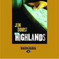 Cover Art for 9781459639775, To the Highlands by Jon Doust
