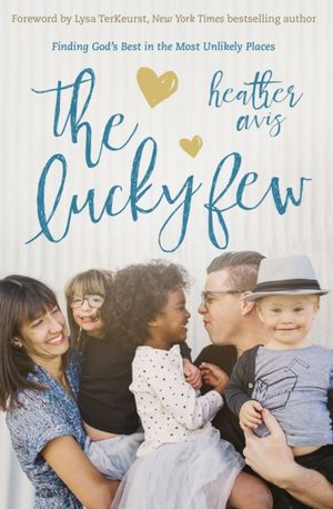 Cover Art for 9780310345466, Lucky Few by Heather Avis