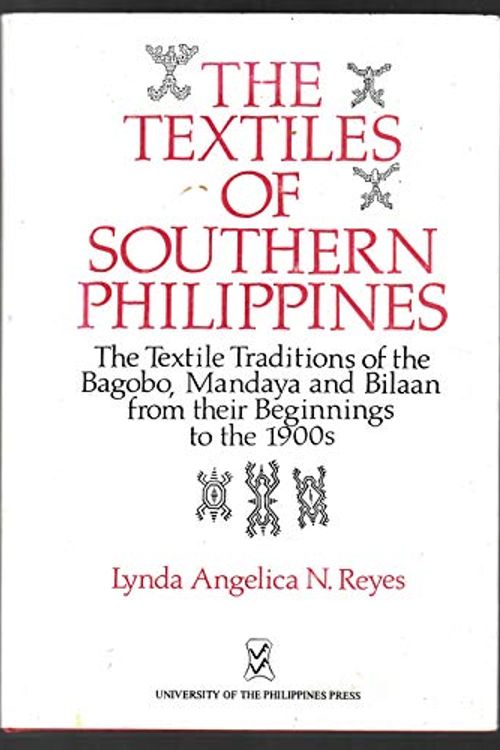 Cover Art for 9789715420051, The Textiles of the Southern Philippines by Lynda Angelica N. Reyes