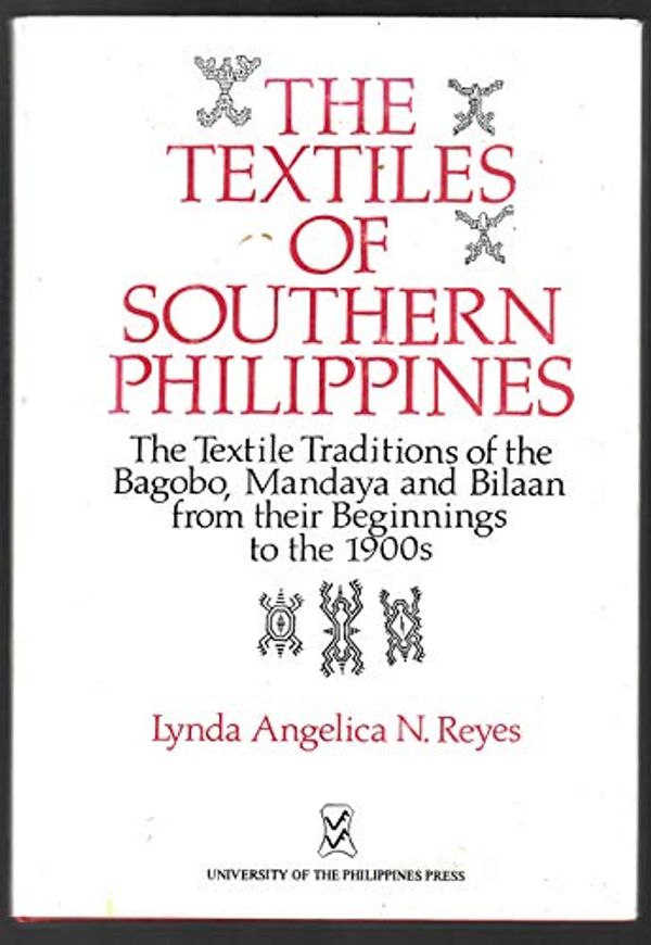 Cover Art for 9789715420051, The Textiles of the Southern Philippines by Lynda Angelica N. Reyes