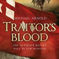 Cover Art for 9781848544031, Traitor's Blood: Book 1 of The Civil War Chronicles by Michael Arnold