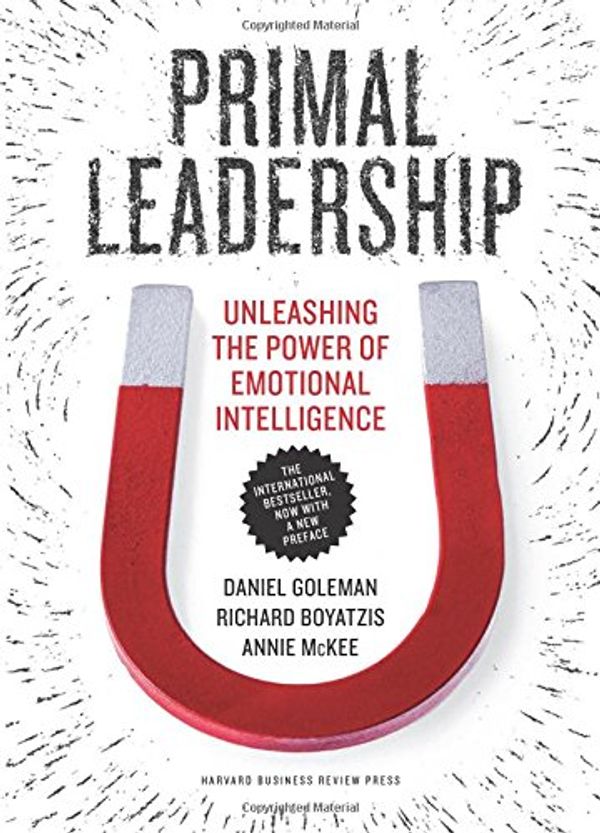 Cover Art for 9781633692909, Primal Leadership, with a New Preface by the Authors: Unleashing the Power of Emotional Intelligence by Daniel Goleman