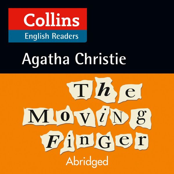 Cover Art for 9780008210465, The Moving Finger: B2 (Collins Agatha Christie ELT Readers) by John Hasler