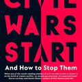 Cover Art for 9780241988404, How Civil Wars Start: And How to Stop Them by Barbara F. Walter