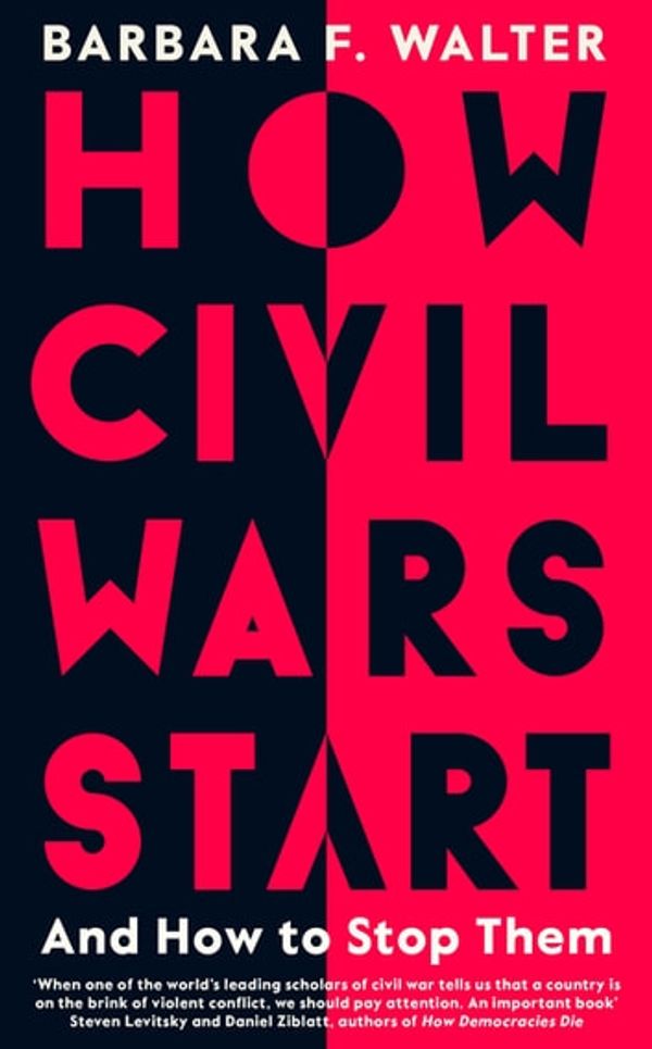 Cover Art for 9780241988404, How Civil Wars Start: And How to Stop Them by Barbara F. Walter