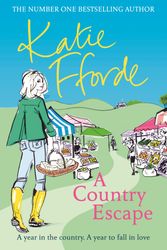 Cover Art for 9780099579434, A Country Escape by Katie Fforde