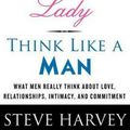Cover Art for 9780062359971, Act Like a Lady, Think Like a Man, Expanded Edition: What Men Really Think About Love, Relationships, Intimacy, and Commitment by Steve Harvey