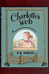 Cover Art for 9780062853523, Charlotte's Web and Other Illustrated Classics (Barnes & Noble Collectible Editions) by E.b. White