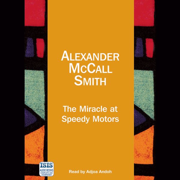 Cover Art for B004EWCDE6, The Miracle at Speedy Motors by Alexander McCall Smith