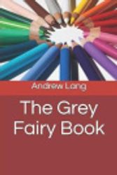 Cover Art for 9781797419411, The Grey Fairy Book by Andrew Lang