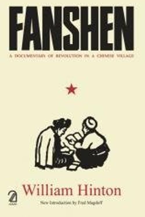 Cover Art for 9789350023747, Fanshen: A Documentary of Revolution in a Chinese Village by William Hinton