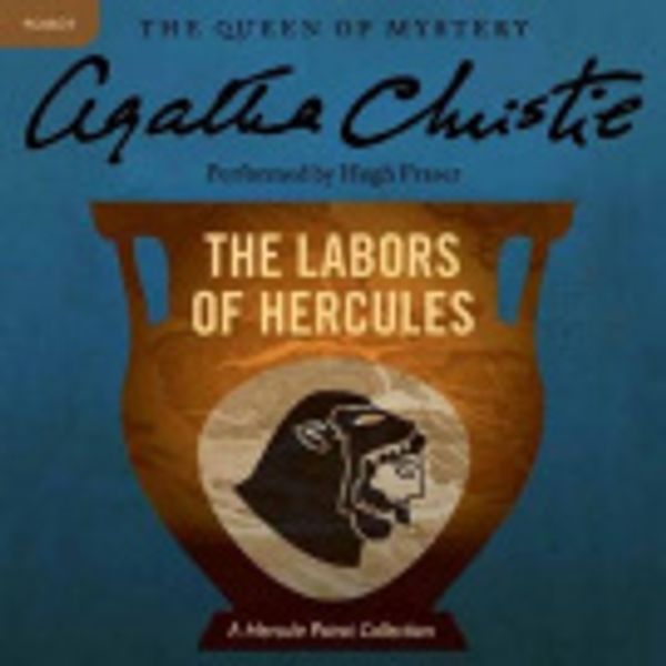 Cover Art for 9780062233639, The Labors of Hercules by Agatha Christie, Hugh Fraser, Agatha Christie