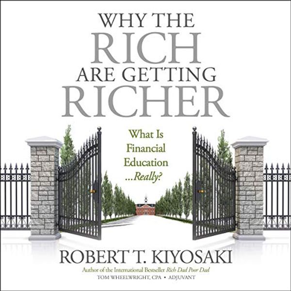 Cover Art for B07JH2NXG2, Why the Rich Are Getting Richer by Tom Wheelwright, Robert T. Kiyosaki